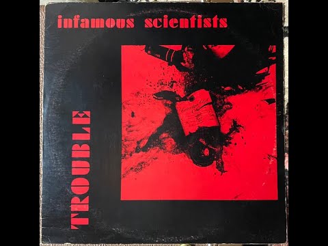 Infamous Scientists - Trouble EP (1982) FULL EP