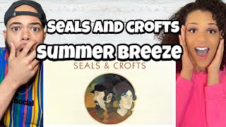 Seals &amp; Crofts  -  Summer Breeze | FIRST TIME HEARING REACTION