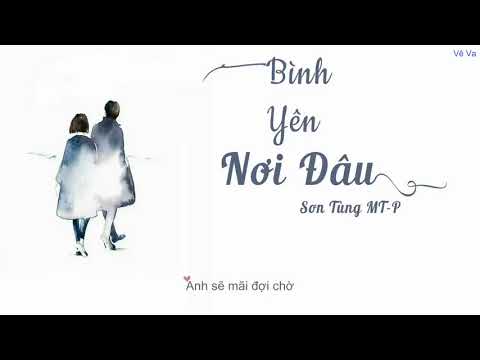 Bình Yên Nơi Đâu lyric mv -  Sơn Tùng M TP
