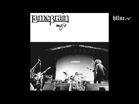 Lamebrain - Mojo (HD Audio)