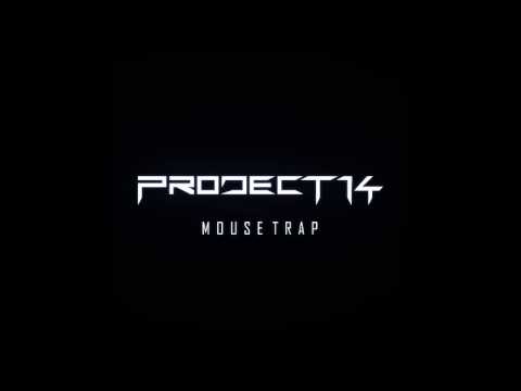Project 14 - Mouse Trap (Original Mix) [FREE DOWNLOAD]