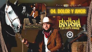 El Fantasma - Dolor Y Amor (Audio Oficial)