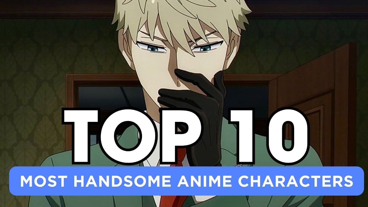 Top 10 Most Handsome Anime Characters So Far