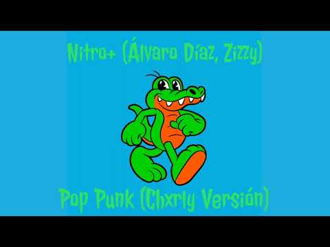 Nitro+ (Álvaro Díaz, Zizzy) Pop Punk Versión.