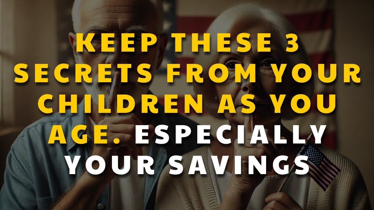 Keep These 3 Secrets from Your Children as You Age