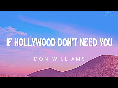 Don Williams - If Hollywood Don't Need You (Lyrics)