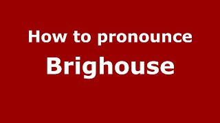 How to pronounce Brighouse