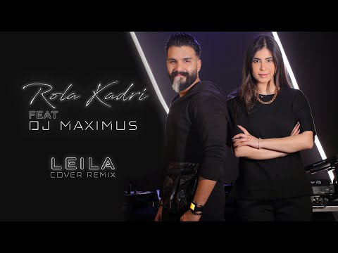 Rola Kadri ft. Dj Maximus - Leila | رولا قادري - ليلة