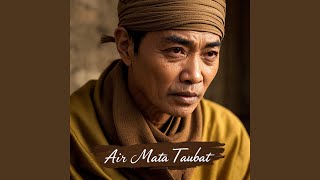 Download lagu Air Mata Taubat mp3 Download lagu Air Mata Taubat mp3