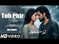 Toh Phir Aao Awarapan 2 New Song 2026 New Hindi Song Emran Hashmi Disha Patani New Song
