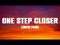 One Step Closer Linkin Park Lyrics