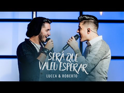Lucca & Roberto - Será Que Valeu Esperar (DVD Cenários)