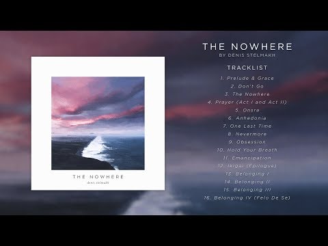 Denis Stelmakh - The Nowhere (Full Album)