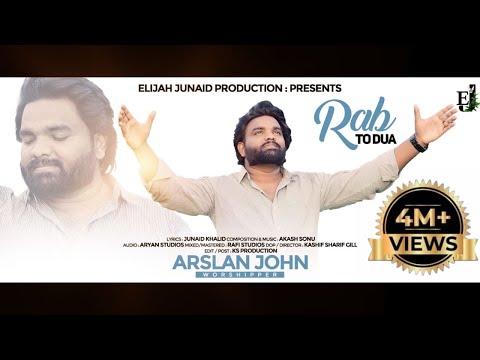 Rab To Dua || Arslan John || New Masihi Geet || Junaid Khalid  || Kashif Sharif