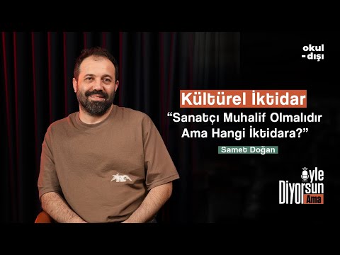 An Artist Should Be an Opponent, But Against Which Power? | Samet Doğan - That's What You Say, Bu...