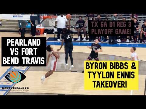 🔥 Byron Bibbs + Tyylon Ennis Go NUCLEAR! Pearland vs Fort Bend Travis 57-47 TX 6A D1 Reg 3 Playoffs