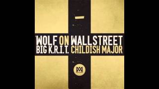 Big K.R.I.T. - Wolf On Wallstreet (Prod. By Big K.R.I.T. &amp; Childish Major)