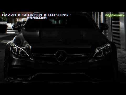 azZza x Scorpen x DIPIENS - Arabiya