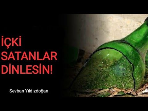 İÇKİ SATANLAR DİNLESİN!