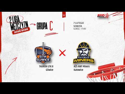 TAURON GTK II Gliwice - ZS AWF Miners Katowice (2 LM)