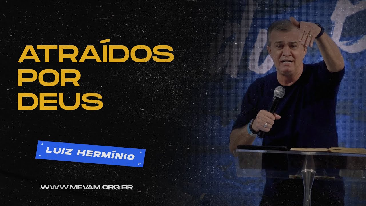MEVAM OFICIAL - ATRAÍDOS POR DEUS - Luiz Hermínio