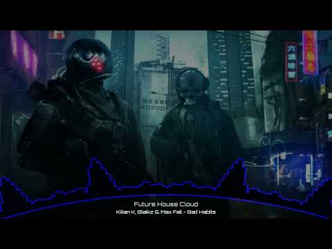 【Nightcore】Kilian K, Blaikz & Max Fail - Bad Habits