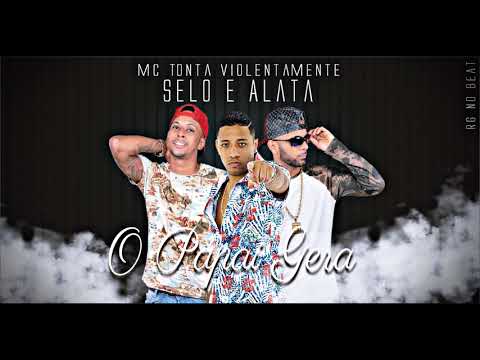 Mc Tonta VIolentamente Selo E Alata - O Pai Gera