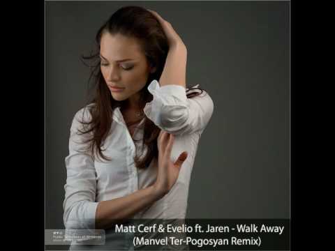 Matt Cerf & Evelio Ft. Jaren - Walk Away (Manvel Ter-Pogosyan Remix)