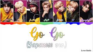 BTS(방탄소년단) - Go Go (Japanese ver.) Lyrics [일본어가사_한국어발음_한국어번역] [Color Coded_Kan_Rom_Eng]