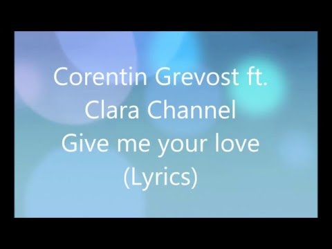 Corentin Grevost & Clara Channel - Give Me Your Love (Lyrics) 🎶