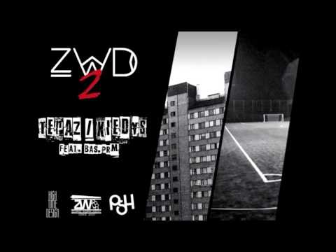 ZWD - Teraz/Kiedys feat.BasPRM