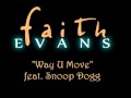 Faith Evans + Snoop Dogg : "Way U Move"