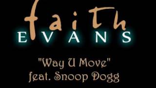 Faith Evans + Snoop Dogg : &quot;Way U Move&quot;