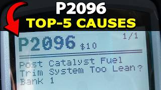How To Fix P2096 Engine Code: Post Catalyst Fuel Trim System Too Lean (Bank 1)