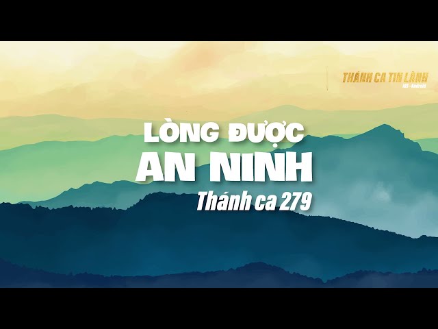 THÁNH CA 279 | LÒNG TÔI ĐƯỢC AN NINH | KARAOKE THÁNH CA TIN LÀNH