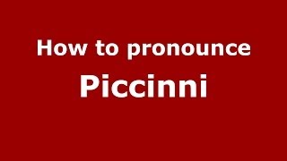 How to pronounce Piccinni