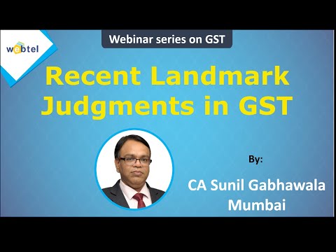 Recent Landmark Judgment in GST By CA Sunil Gabhawalla