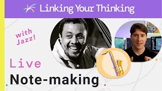 Live Note-making on Jazz (with Commentary)