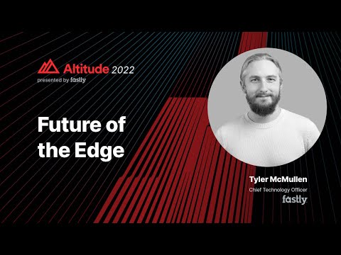 Altitude 2022: Future of the Edge with Tyler McMullen