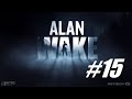 Let's Play Alan Wake #15 - Spinning Bridge of ...