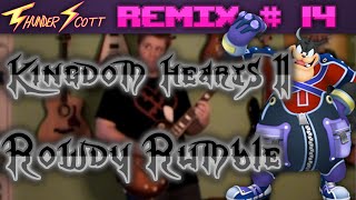 Kingdom Hearts II: Rowdy Rumble - Rock Remix || ThunderScott