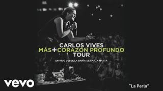 Carlos Vives - La Perla ((En Vivo Desde Santa Marta)[Cover Audio])