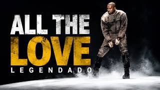kanye west - ALL THE LOVE (legendado)