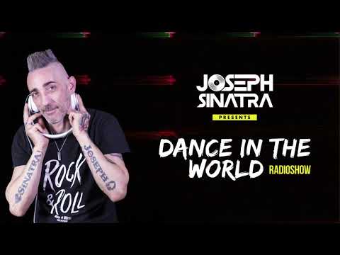 Joseph Sinatra   DANCE IN THE WORLD Radioshow Ep 022