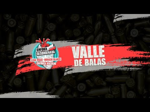 Sinfónica Ayacucho & Elisa Vegas Feat Horacio Blanco: Valle de Balas