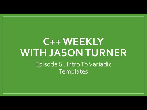 C++ Weekly - Ep 6 Intro To Variadic Templates