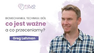 Biomechanika, technika i ból - co jest ważne, a co przeceniamy. Greg Lehman