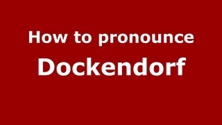 How to pronounce Dockendorf