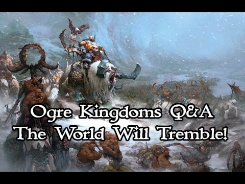 Ogre Kingdoms Q&A: Episode 4 (Chaos Ogres Examined)