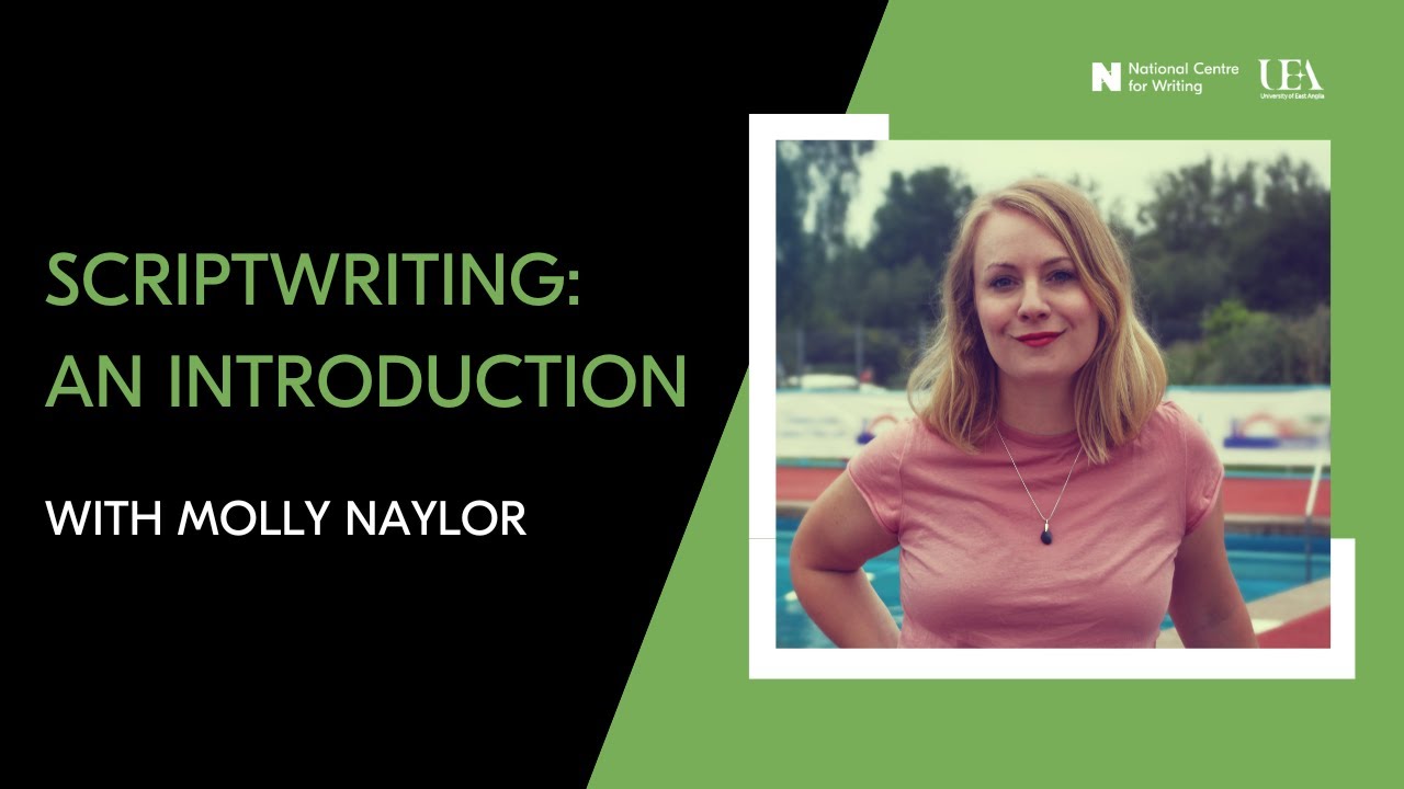 Scriptwriting: An Introduction - Online Course Introduction - Molly Naylor